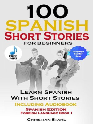 cover image of 100 Spanish Short Stories for Beginners Learn Spanish with Stories